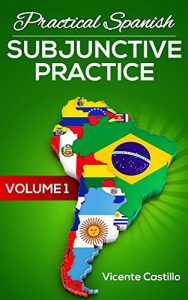 Download Practical Spanish Subjunctive Practice: Volume 1 pdf, epub, ebook
