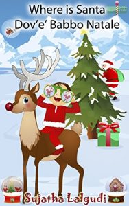 Download Children’s book Italian : Where is Santa – Dov’è Babbo Natale (Bilingual Edition) English-Italian Picture book for children: Un libro illustrato per bambini … Christmas Vol. 2) (Italian Edition) pdf, epub, ebook