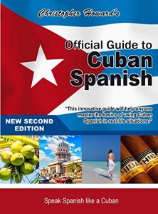 Download The Official Guide to Cuban Spanish: Speak Spanish like a Cuban pdf, epub, ebook