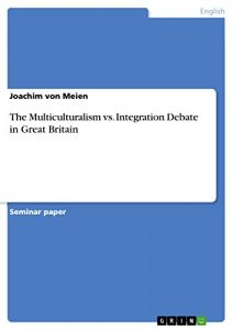 Download The Multiculturalism vs. Integration Debate in Great Britain pdf, epub, ebook