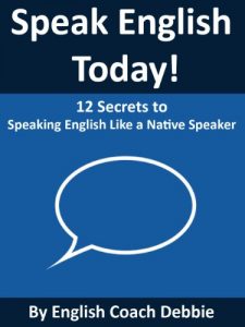 Download Speak English Today! 12 Tips to Speaking English pdf, epub, ebook