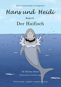 Download Hans und Heidi: Book 3, Easy German Reader For Beginners: Der Haifisch (Hans und Heidi: Easy German Readers For Beginners) (German Edition) pdf, epub, ebook