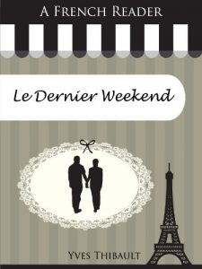 Download A French Reader: Le Dernier Weekend (French Readers t. 18) (French Edition) pdf, epub, ebook