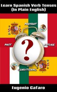 Download Learn Spanish Verb Tenses (With Flash Cards) (Learn Spanish in Plain English Book 1) pdf, epub, ebook