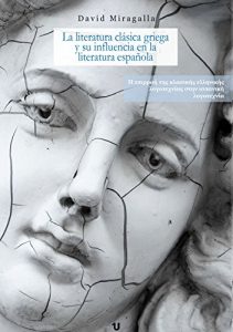 Download LA LITERATURA CLÁSICA GRIEGA Y SU INFLUENCIA EN LA ESPAÑOLA: Η Εππιροή της Κλασικής Ελληνικής Λογοτεχνίας στην Ισπανική Λογοτεχνία (Spanish Edition) pdf, epub, ebook