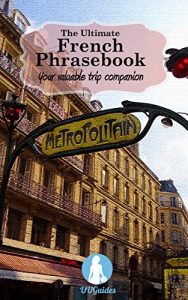 Download The Ultimate French Phrasebook: Your valuable trip companion (Ultimate Urban Guides) pdf, epub, ebook