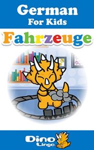 Download German for Kids – Vehicles Storybook: German language lessons for children (German Edition) pdf, epub, ebook