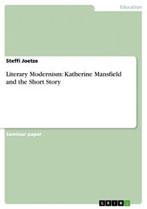Download Literary Modernism: Katherine Mansfield and the Short Story pdf, epub, ebook