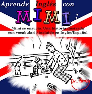 Download Aprende Inglés con Mimi: Mimi se ensucia. Una historia ilustrada con vocabulario incluido en Inglés/Español. (Mimi es-eng nº 4) (Spanish Edition) pdf, epub, ebook