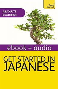 Download Get Started in Beginner’s Japanese: Teach Yourself New Edition: Kindle Enhanced Edition pdf, epub, ebook