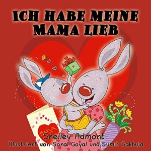 Download Kinderbuch: Ich habe meine Mama lieb (German children’s books) german kids books, childrens books in german, Kinderbücher, german baby books (German Bedtime Collection) (German Edition) pdf, epub, ebook