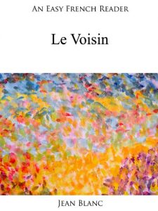 Download An Easy French Reader: Le Voisin (Easy French Readers t. 30) (French Edition) pdf, epub, ebook
