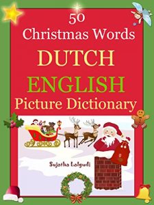 Download Bilingual Dutch: 50 Christmas Words (Dutch picture Dictionary): Dutch English Picture Dictionary, Bilingual Picture Dictionary,Dutch picture book,Dutch … English Dictionary Book 25) (Dutch Edition) pdf, epub, ebook