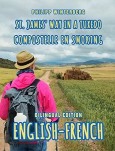 Download St. James’ Way in a Tuxedo/Compostelle en smoking: Bilingual Edition English-French pdf, epub, ebook