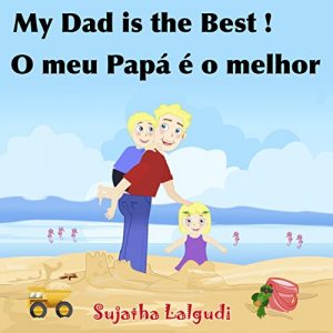 Download Livros para crianças: My Dad is the Best. O meu Papá é o melhor: Bilingual Portuguese, kids Portuguese book,Portuguese kids book (Bilingual Edition),Children’s … para crianças Livro 7) (Portuguese Edition) pdf, epub, ebook