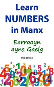 Download Learn Numbers in Manx: Earrooyn ayns Gaelg (Learn Manx Book 2) pdf, epub, ebook