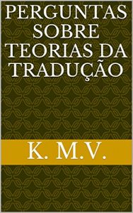 Download Perguntas Sobre Teorias da Tradução (Portuguese Edition) pdf, epub, ebook