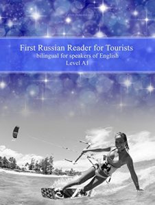 Download First Russian Reader for Tourists: bilingual for speakers of English Level A1 (Graded Russian Readers Book 14) pdf, epub, ebook
