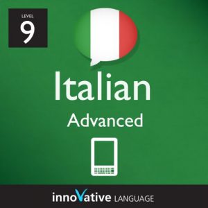 Download Learn Italian – Level 9: Advanced Italian Volume 1 (Enhanced Version): Lessons 1-25 with Audio (Innovative Language Series – Learn Italian from Absolute Beginner to Advanced) pdf, epub, ebook