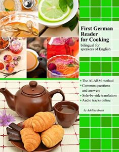 Download First German Reader for Cooking: bilingual for speakers of English (Graded German Readers Book 9) pdf, epub, ebook