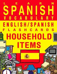 Download Learn Spanish Vocabulary – English/Spanish Flashcards – Household Items (FLASHCARD EBOOKS) pdf, epub, ebook