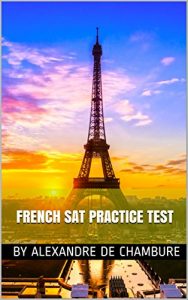 Download French SAT PRACTICE TEST: Practice exam pdf, epub, ebook