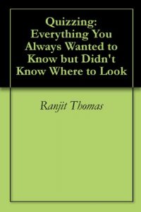 Download Quizzing: Everything You Always Wanted to Know but Didn’t Know Where to Look pdf, epub, ebook
