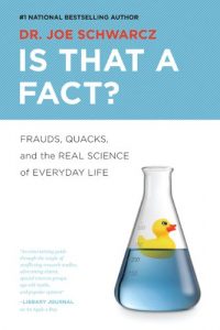Download Is that a Fact?: Frauds, Quacks, and the Real Science of Everyday Life pdf, epub, ebook