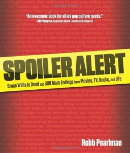 Download Spoiler Alert: Bruce Willis Is Dead and 399 More Endings from Movies, TV, Books, and Life pdf, epub, ebook