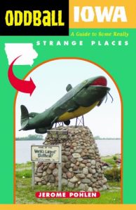Download Oddball Iowa: A Guide to Some Really Strange Places (Oddball series) pdf, epub, ebook