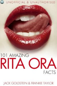 Download 101 Amazing Rita Ora Facts pdf, epub, ebook