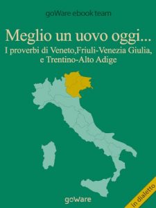 Download Meglio un uovo oggi… I proverbi di Veneto, Friuli Venezia Giulia, Trentino-Alto Adige (COOL POP Vol. 8) (Italian Edition) pdf, epub, ebook