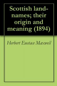 Download Scottish land-names; their origin and meaning (1894) pdf, epub, ebook