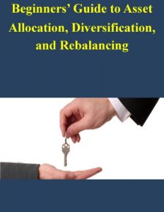 Download Beginners’ Guide to Asset Allocation, Diversification, and Rebalancing pdf, epub, ebook