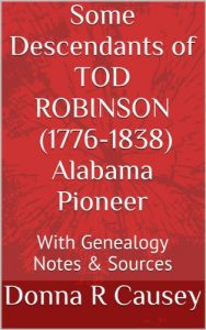 Download Some Descendants of Tod Robinson (1776-1838) Alabama Pioneer: With Genealogy Notes & Sources pdf, epub, ebook