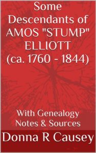 Download Some Descendants of Amos “Stump” Elliott (ca. 1760 – 1844): With Genealogy Notes & Sources pdf, epub, ebook