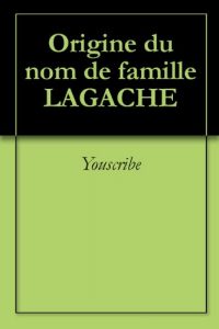 Download Origine du nom de famille LAGACHE (Oeuvres courtes) (French Edition) pdf, epub, ebook