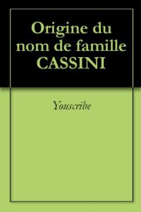 Download Origine du nom de famille CASSINI (Oeuvres courtes) (French Edition) pdf, epub, ebook