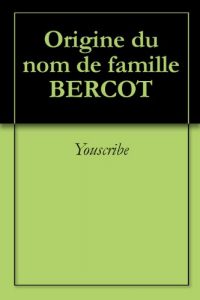Download Origine du nom de famille BERCOT (Oeuvres courtes) (French Edition) pdf, epub, ebook