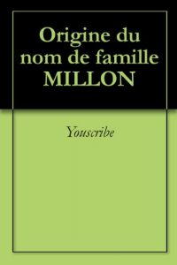Download Origine du nom de famille MILLON (Oeuvres courtes) (French Edition) pdf, epub, ebook