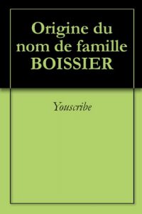 Download Origine du nom de famille BOISSIER (Oeuvres courtes) (French Edition) pdf, epub, ebook