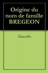 Download Origine du nom de famille BREGEON (Oeuvres courtes) (French Edition) pdf, epub, ebook
