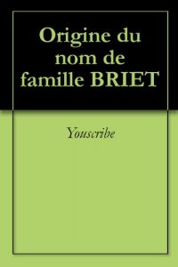 Download Origine du nom de famille BRIET (Oeuvres courtes) (French Edition) pdf, epub, ebook