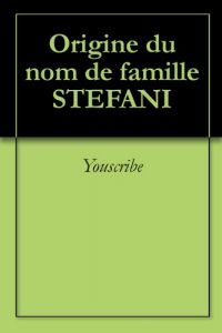 Download Origine du nom de famille STEFANI (Oeuvres courtes) (French Edition) pdf, epub, ebook