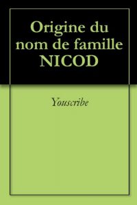 Download Origine du nom de famille NICOD (Oeuvres courtes) (French Edition) pdf, epub, ebook