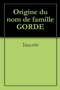 Download Origine du nom de famille GORDE (Oeuvres courtes) (French Edition) pdf, epub, ebook