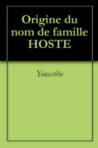 Download Origine du nom de famille HOSTE (Oeuvres courtes) (French Edition) pdf, epub, ebook