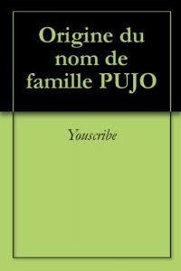Download Origine du nom de famille PUJO (Oeuvres courtes) (French Edition) pdf, epub, ebook