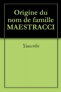 Download Origine du nom de famille MAESTRACCI (Oeuvres courtes) (French Edition) pdf, epub, ebook