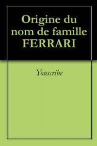 Download Origine du nom de famille FERRARI (Oeuvres courtes) (French Edition) pdf, epub, ebook